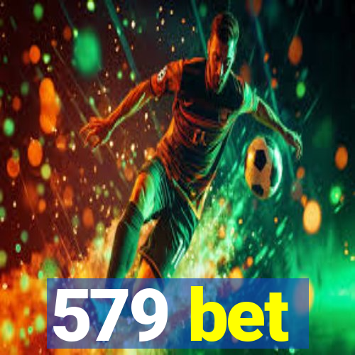 579 bet